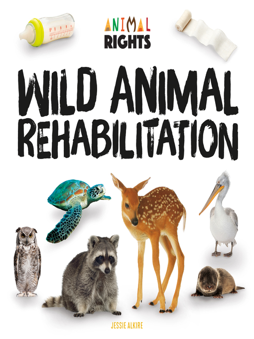Title details for Wild Animal Rehabilitation by Jessie Alkire - Available